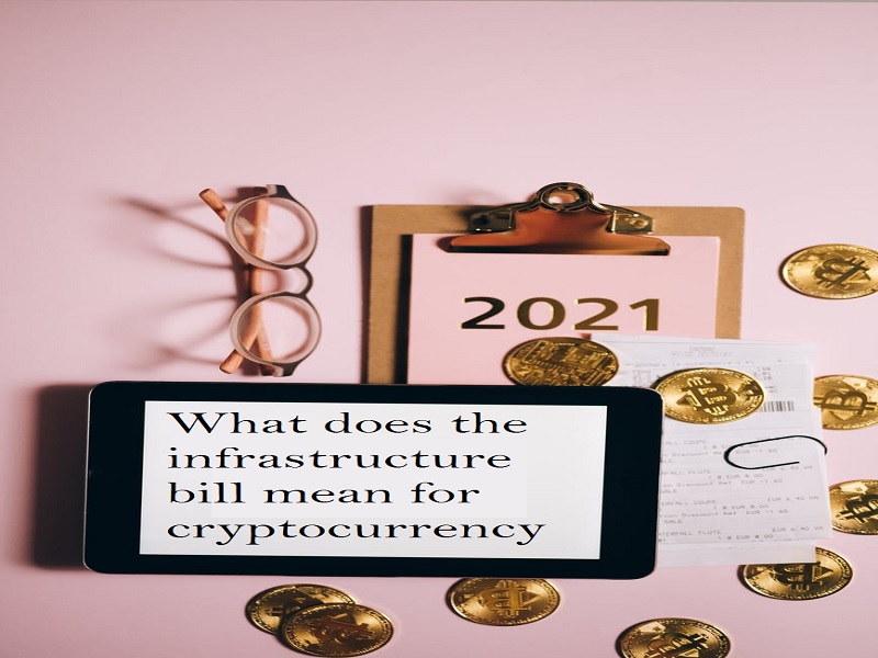 infrastructure bill mean for cryptocurrency